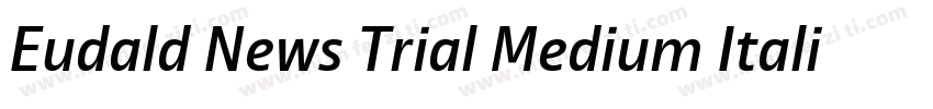 Eudald News Trial Medium Italic字体转换
